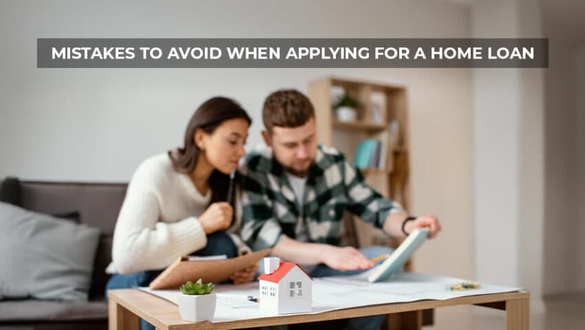 Mistakes to Avoid When Applying for a Home Loan