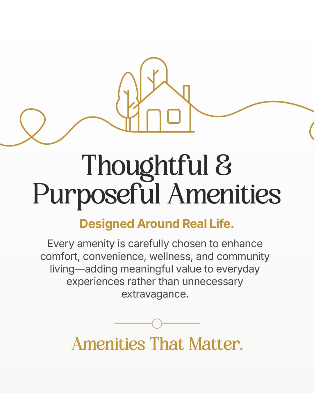 Thoughtful & Purposeful Amenities