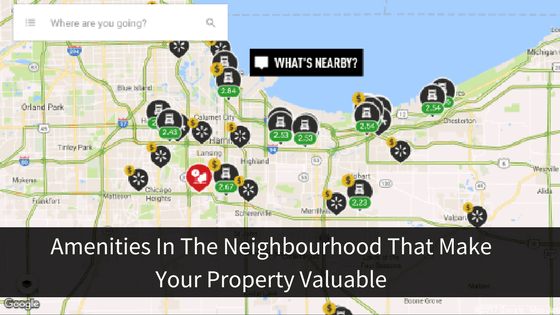 Amenities In The Neighbourhood That Make Your Property Valuable