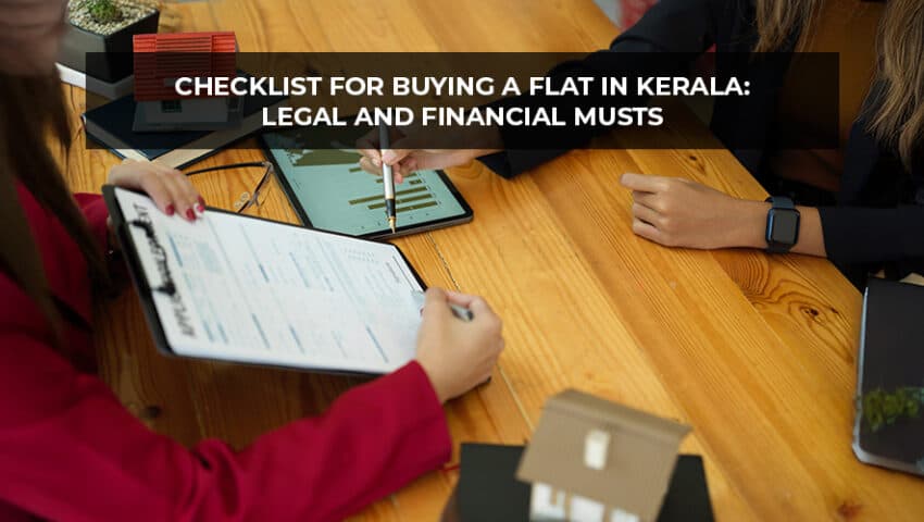 Checklist for Buying a Flat in Kerala Legal and Financial Musts