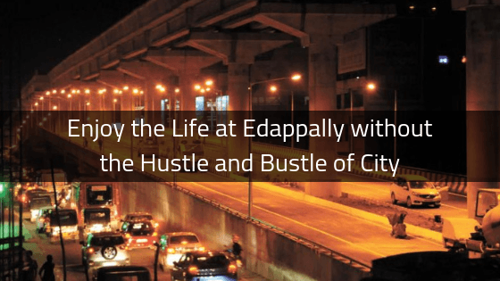Edapally – Tranquil Life Right in the Middle of the City