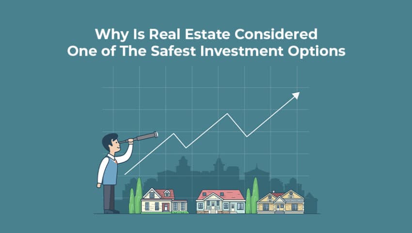 Why is Real Estate Considered One of the Safest Investment Options