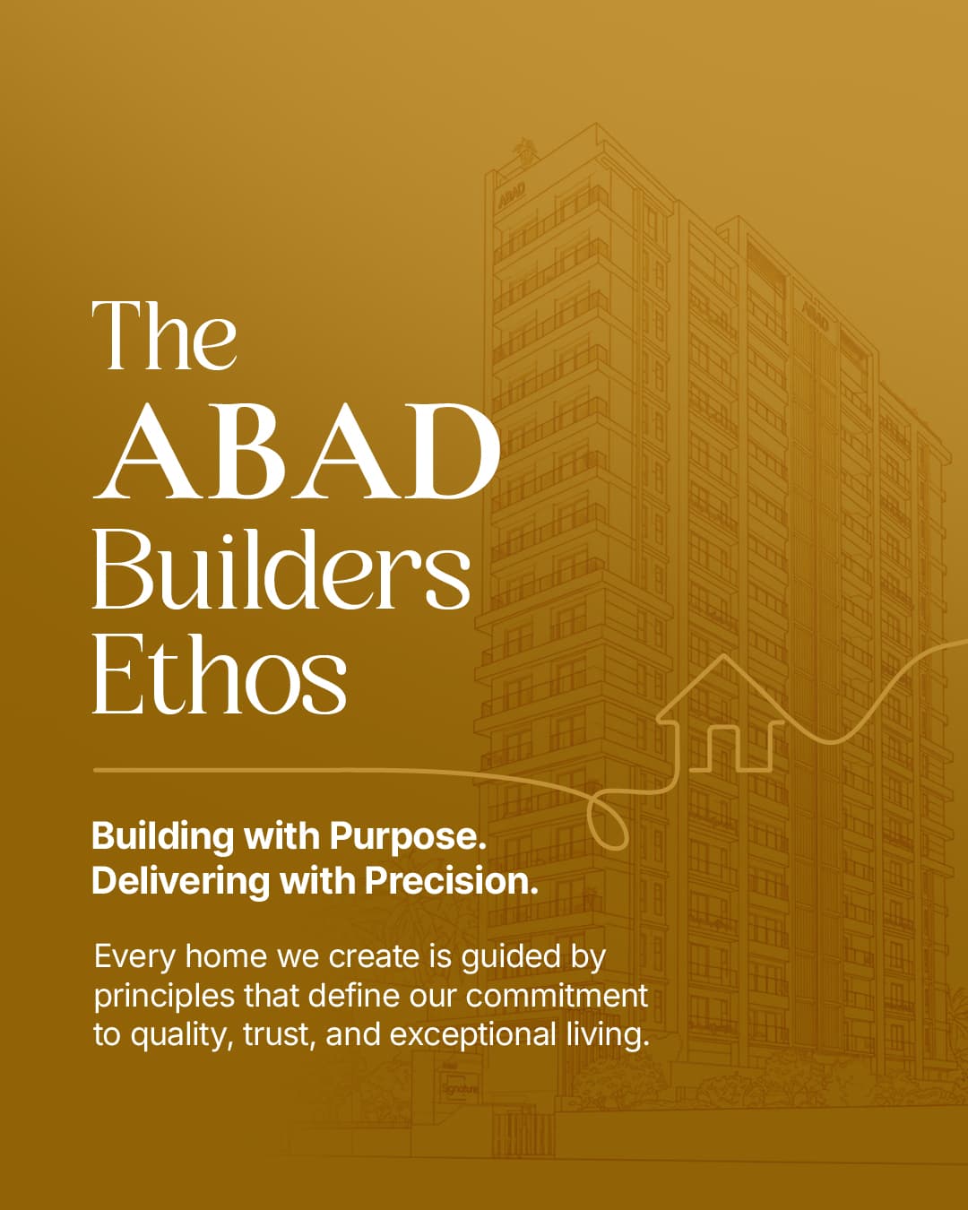 The ABAD Builders Ethos The ABAD Builders Ethos