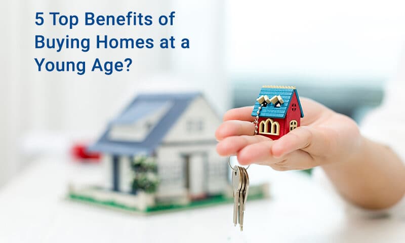 5 top benefits of buying homes at a young age