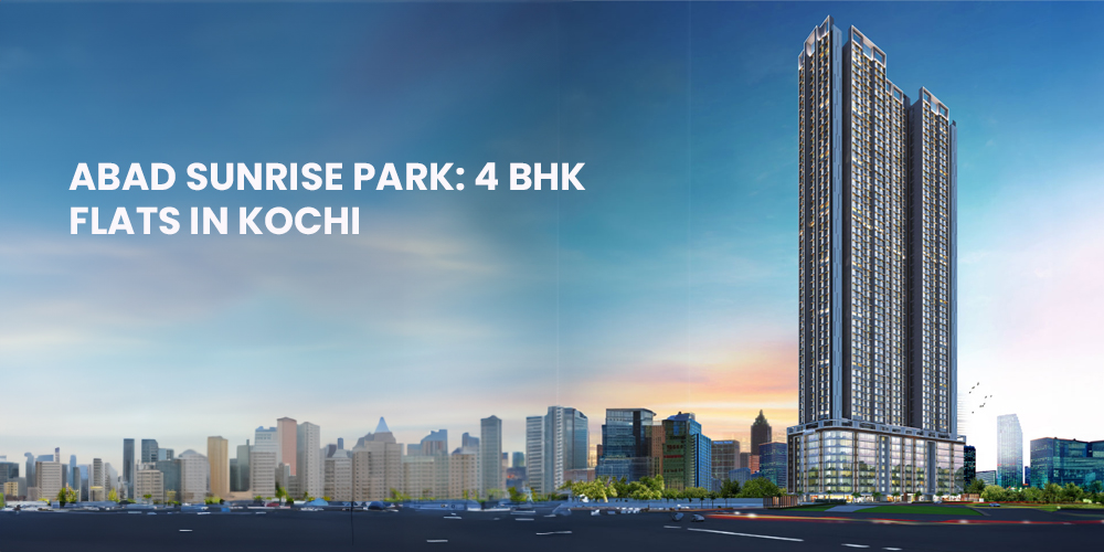 Abad Sunrise Park 4 BHK Flats in Kochi