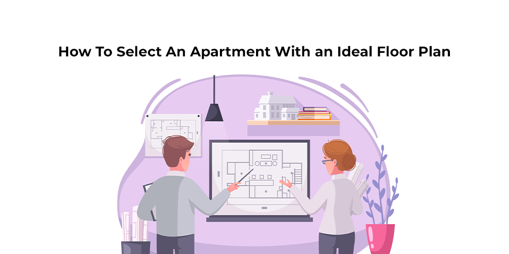 How to Select an Apartment with an Ideal Floor Plan