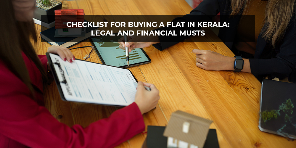 Checklist for Buying a Flat in Kerala Legal and Financial Musts