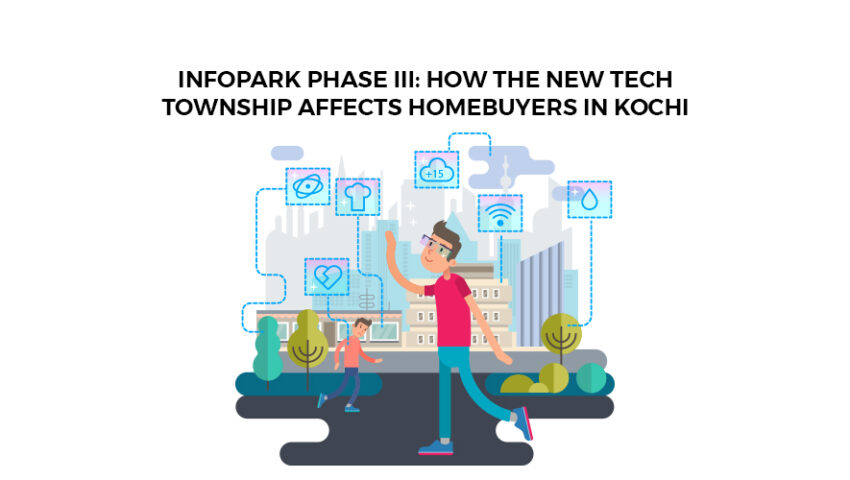 Infopark Phase III How the New Tech Township Affects Homebuyers in Kochi